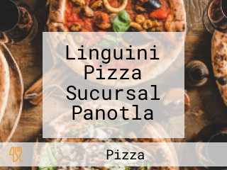 Linguini Pizza Sucursal Panotla