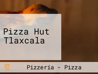 Pizza Hut Tlaxcala