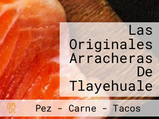 Las Originales Arracheras De Tlayehuale