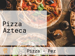 Pizza Azteca