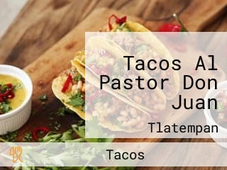 Tacos Al Pastor Don Juan