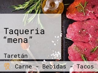 Taqueria “mena”