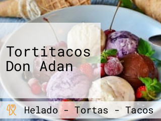 Tortitacos Don Adan