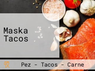 Maska Tacos