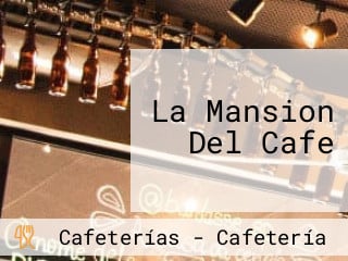 La Mansion Del Cafe