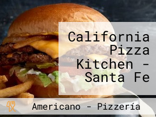 California Pizza Kitchen - Santa Fe