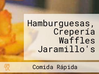 Hamburguesas, Crepería Waffles Jaramillo's