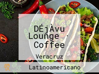 DÉjÀvu Lounge · Coffee