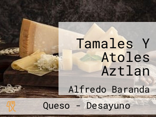 Tamales Y Atoles Aztlan