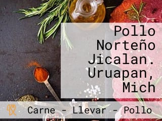 Pollo Norteño Jicalan. Uruapan, Mich