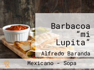 Barbacoa “mi Lupita”