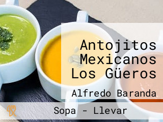 Antojitos Mexicanos Los Güeros