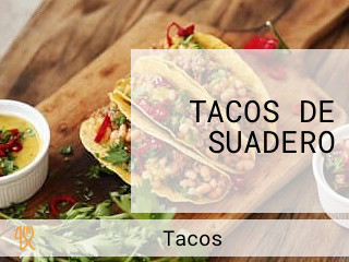 TACOS DE SUADERO