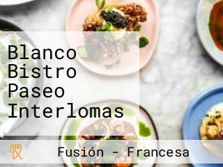 Blanco Bistro Paseo Interlomas