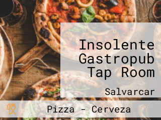 Insolente Gastropub Tap Room