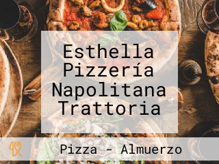 Esthella Pizzería Napolitana Trattoria