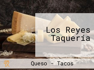 Los Reyes Taquería