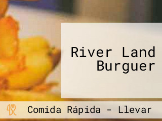 River Land Burguer