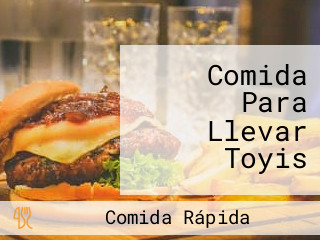 Comida Para Llevar Toyis