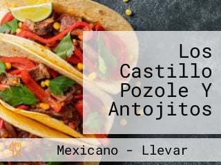 Los Castillo Pozole Y Antojitos