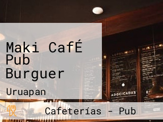 Maki CafÉ Pub Burguer