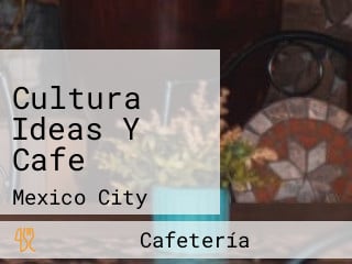 Cultura Ideas Y Cafe