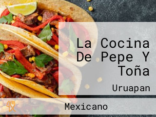 La Cocina De Pepe Y Toña