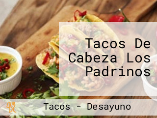 Tacos De Cabeza Los Padrinos