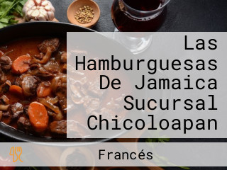 Las Hamburguesas De Jamaica Sucursal Chicoloapan