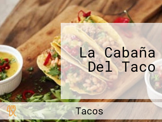 La Cabaña Del Taco