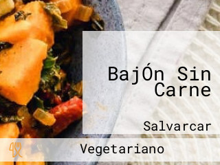 BajÓn Sin Carne