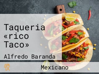 Taqueria «rico Taco»