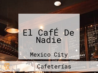 El CafÉ De Nadie