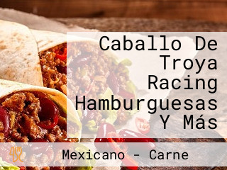 Caballo De Troya Racing Hamburguesas Y Más