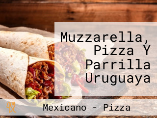 Muzzarella, Pizza Y Parrilla Uruguaya