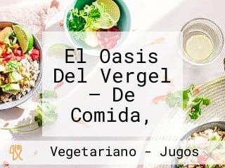 El Oasis Del Vergel — De Comida, Jugos, Ensaladas, Frutas De Temporada