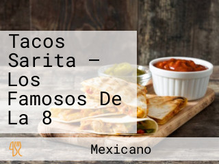 Tacos Sarita — Los Famosos De La 8