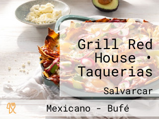 Grill Red House • Taquerias