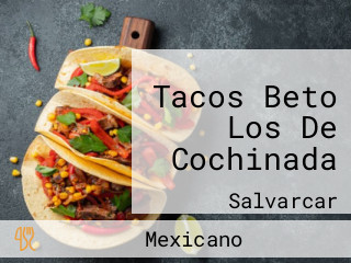 Tacos Beto Los De Cochinada