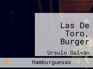 Las De Toro, Burger