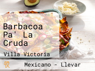 Barbacoa Pa' La Cruda