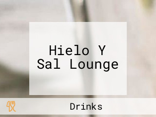 Hielo Y Sal Lounge