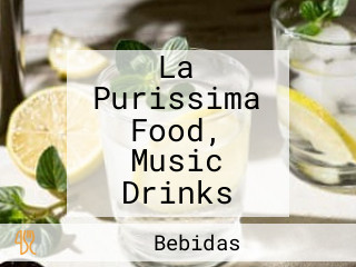 La Purissima Food, Music Drinks