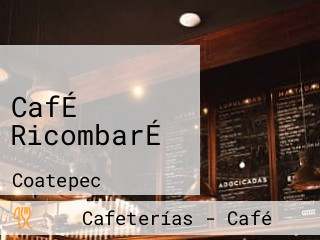 CafÉ RicombarÉ