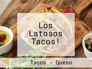 Los Latosos Tacos!