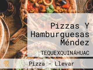 Pizzas Y Hamburguesas Méndez