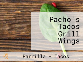 Pacho's Tacos Grill Wings