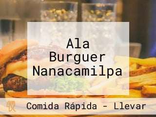 Ala Burguer Nanacamilpa