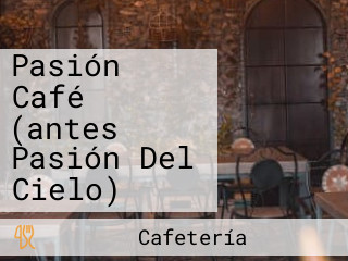 Pasión Café (antes Pasión Del Cielo)