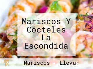 Mariscos Y Cócteles La Escondida